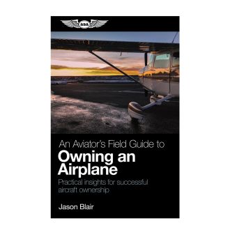 ASA - Field Guide to Owning an Airplane - ASA-AVOWN