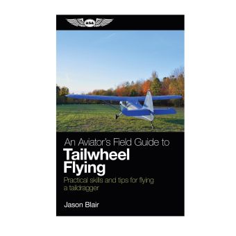 ASA - Field Guide to Tailwheel Flying - ASA-TAILDRAG